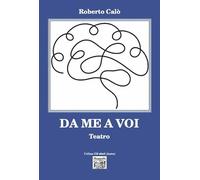 Libri Roberto Calo - Da Me A Voi