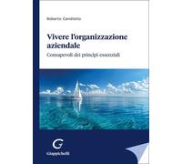 Libri Roberto Candiotto - Vivere L'organizzazione Aziendale