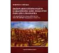 Libri Roberto Caprara - Dizionario Etimologico E Grammatica Del Dialetto Parlato