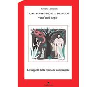 Libri Roberto Carnevali - L' Immaginario E Il Diavolo Vent'anni Dopo. Le Trappol