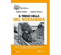 Il treno della Val Rosandra. Storia e immagini della linea Trieste-Erpelle