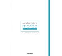 Libri Roberto Caselli - Non Chiamatemi Morbo. Un Libro Che Parla. Ediz. Illustra