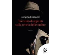 Libri Roberto Centazzo - Taccuino D'appunti Sulla Teoria Delle Ombre