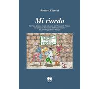 Libri Roberto Cianchi - Mi Riordo. La Prato Dei Miei Ricordi E La Storia Dei Men