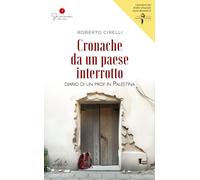 Libri Roberto Cirelli - Cronache Da Un Paese Interrotto. Diario Di Un Prof In Pa