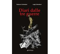 Libri Roberto Colombari - Diari dalle tre guerre - 2022