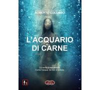 Libri Roberto Colombo - L' Acquario Di Carne