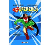 Libri Roberto Corradi - Supereroi. Secondo Noi, Poi Boh, Fate Voi...