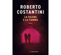 Libri Roberto Costantini - La Falena E La Fiamma
