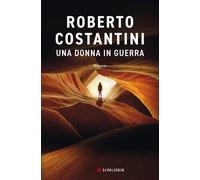 Libri Roberto Costantini - Una Donna In Guerra
