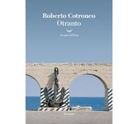 Libri Roberto Cotroneo - Otranto - 2022 (I grandi delfini)