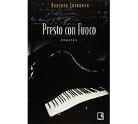 Libri Roberto Cotroneo - Presto Con Fuoco