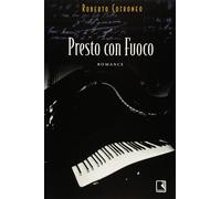 Libri Roberto Cotroneo - Presto Con Fuoco