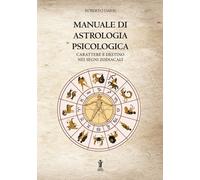 Libri Roberto Daris - Manuale Di Astrologia Psicologica. Carattere E Destino Nei