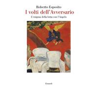 Libri Roberto Esposito - I Volti Dell'avversario. L'enigma Della Lotta Con L'ang