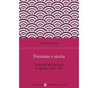 Libri Roberto Evangelista - Finzione E Storia. La Filosofia Dell'ideologia In Sp