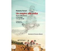 Libri Roberto Ferrari - Un Respiro Alla Volta. Storie Di Mindfulness In Oncologi