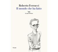 Il mondo che ha fatto