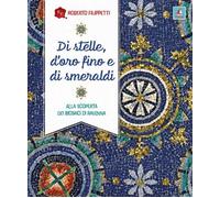 Libri Roberto Filippetti - Di Stelle, D'oro Fino E Di Smeraldo. I Segreti Dei Mo