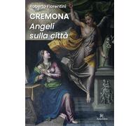 Cremona. Angeli sulla città