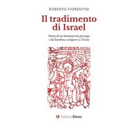 Libri Roberto Fiorentini - Il Tradimento Di Israel