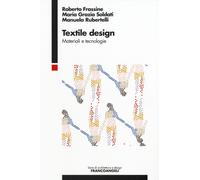 Textile design. Materiali e tecnologie