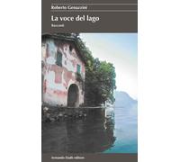 Libri Roberto Genazzini - La voce del lago - 2017 (La betulla)