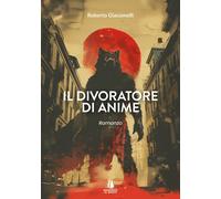 Il divoratore di anime - Giacomelli Roberto