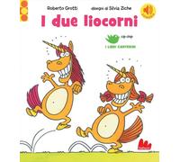 Libri Roberto Grotti / Silvia Ziche - I Due Liocorni. Ediz. A Colori