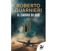 Libri Roberto Guarnieri - Il Carro Di Dio