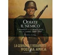 Odiate il nemico. I manifesti e la propaganda nella guerra 1940-1945