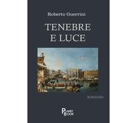 Libri Roberto Guerrini - Tenebre E Luce