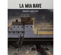 Libri Roberto Innocenti / Amy Novesky - La Mia Nave. Ediz. A Colori