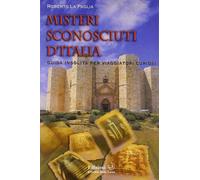 La Paglia Roberto - Misteri Sconosciuti D'italia