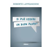 Si può essere un buon padre?
