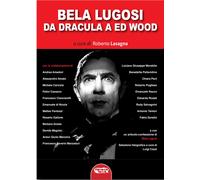 Libri Roberto Lasagna - Bela Lugosi. Da Dracula A Ed Wood