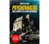 Libri Roberto Lasagna - Psychoanalisi. Nella Mente Di Alfred Hitchcock