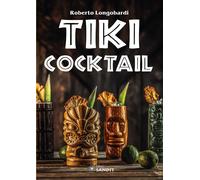 Libri Roberto Longobardi - Tiki Cocktail