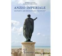 Libri Roberto Luciani / Longo Maria Vittoria - Anzio Imperiale. Reperti Archeolo