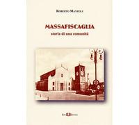 Libri Roberto Manzoli - Massafiscaglia. Storia Di Una Comunita