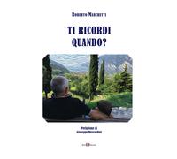 Libri Roberto Marchetti - Ti ricordi quando? - 2022 (Fictio)