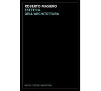 Libri Roberto Masiero - Estetica dell'architettura - 2024