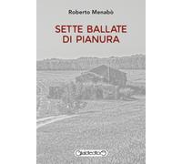 Libri Roberto Menabò - Sette Ballate Di Pianura