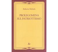 Libri Roberto Michels - Prolegomena Al Patriottismo