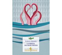 Libri Roberto Michilli - La sirena dei mari freddi - 2020