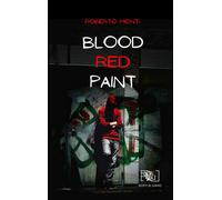 Libri Roberto Monti - Blood red paint - 2020