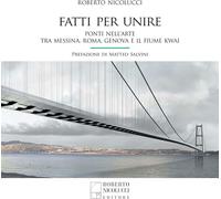 Libri Roberto Nicolucci - Fatti Per Unire. Ponti Nell'arte Tra Messina, Roma, Ge