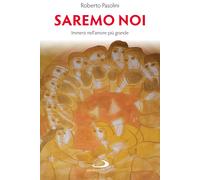 Saremo noi. Immersi nell'amore più grande