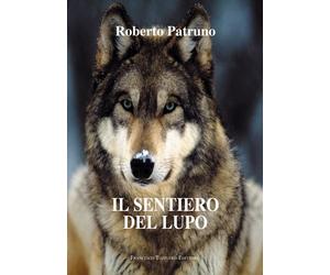 Libri Roberto Patruno - Il sentiero del lupo - 2022