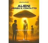 Libri Roberto Pinotti - Alieni Verso Il Contatto
